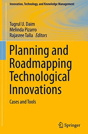 PLANNING AND ROADMAPPING TECHNOLOGICAL INNOVATIONS
