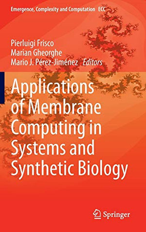 APPLICATIONS OF MEMBRANE COMPUTING IN SYSTEMS AND SYNTHETIC BIOLOGY