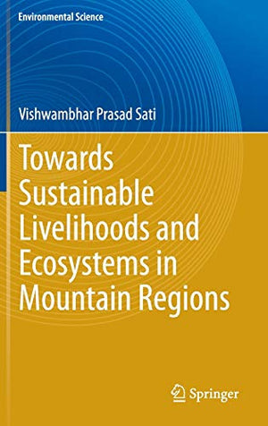 TOWARDS SUSTAINABLE LIVELIHOODS AND ECOSYSTEMS IN MOUNTAIN REGIONS