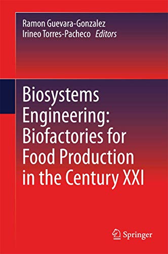 BIOSYSTEMS ENGINEERING: BIOFACTORIES FOR FOOD PRODUCTION IN THE CENTURY XXI