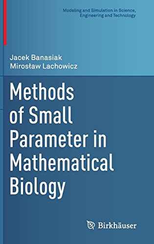 METHODS OF SMALL PARAMENTER IN MATHEMATICAL BIOLOGY
