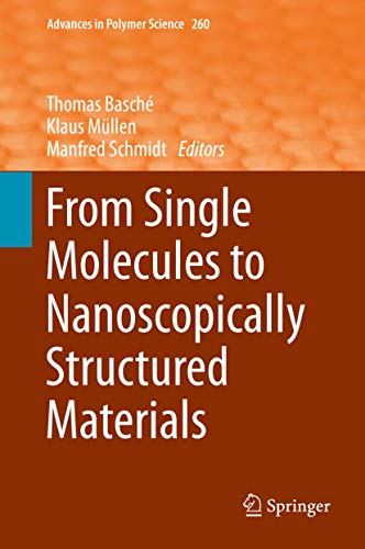 FROM SINGLE MOLECULES TO NANOSCOPICALLY STRUCTURED MATERIALS