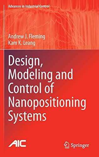 DESIGN, MODELING AND CONTROL OF NANOPOSITIONING SYSTEMS