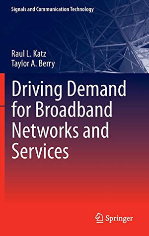 DRIVING DEMAND FOR BROADBAND NETWORKS AND SERVICES