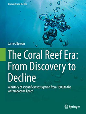 THE CORAL REEF ERA: FROM DISCOVERY TO DECLINE