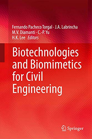 BIOTECHNOLOGIES AND BIOMIMETICS FOR CIVIL ENGINEERING