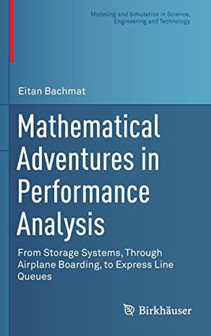 MATHEMEATICAL ADVENTURES IN PERFORMANCE ANALYSIS