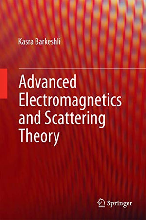 ADVANCED ELECTROMAGNETICS AND SCATTERING THEORY