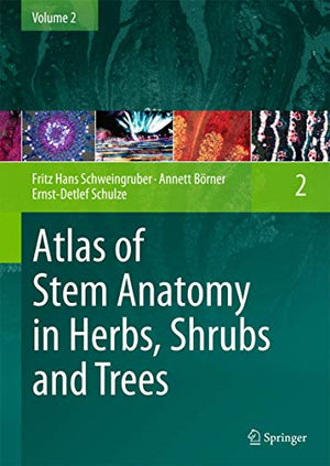 ATLAS OF STEM ANATOMY IN HERBS, SHRUBS AND TREES