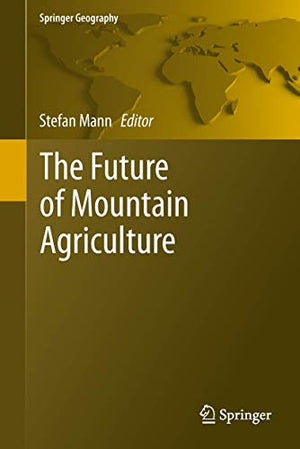 THE FUTURE OF MOUNTAIN AGRICULTURE