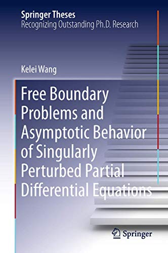 FREE BOUNDARY PROBLEMS AND ASYMPTOTIC BEHAVIOR OF SINGULARLY PERTURBED PARTIAL DIFFERENTIAL EQUATIONS