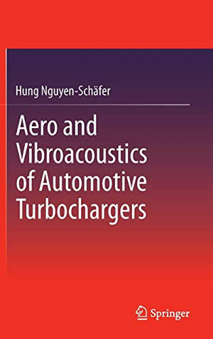 AERO AND VIBROACOUSTICS OF AUTOMOTIVE TURBOCHARGERS