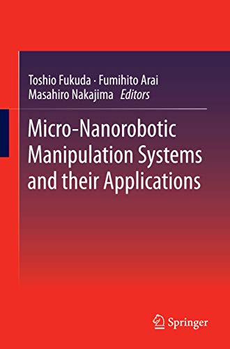 MICRO-NANOROBOTIC MANIPULATION SYSTEMS AND THEIR APPLICATIONS