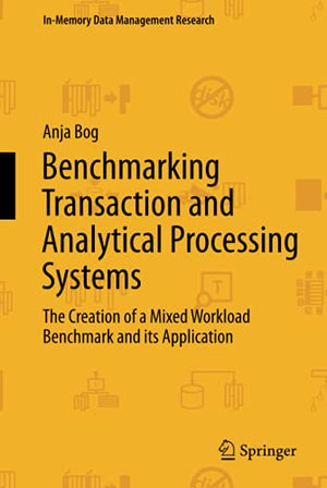 BENCHMARKING TRANSACTION AND ANALYTICAL PROCESSING SYSTEMS