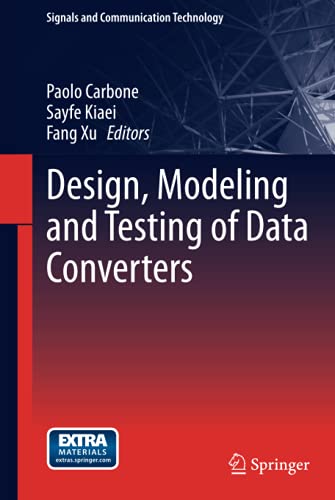 DESIGN, MODELING AND TESTING OF DATA CONVERTERS