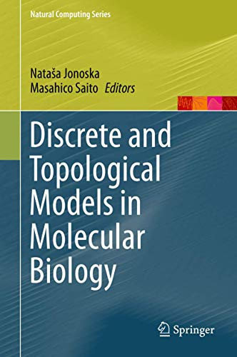 DISCRETE AND TOPOLOGICAL MODELS IN MOLECULAR BIOLOGY