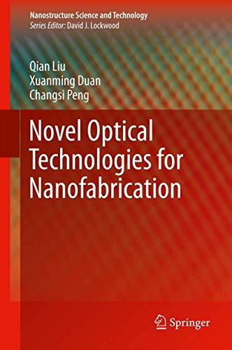 NOVEL OPTICAL TECHNOLOGIES FOR NANOFABRICATION