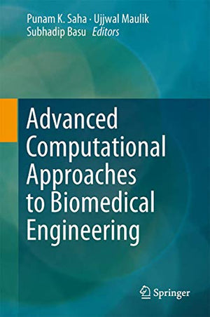 ADVANCED COMPUTATIONAL APPROACHES TO BIOMEDICAL ENGINEERING