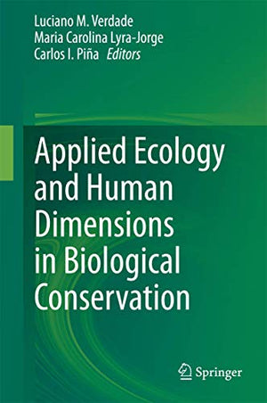 APPLIED ECOLOGY AND HUMAN DIMENSIONS IN BIOLOGICAL CONERVATION