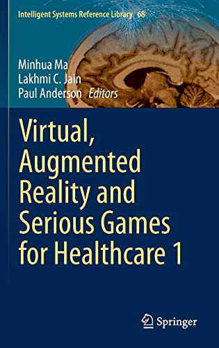 VIRTUAL, AUGMENTED REALITY AND SERIOUS GAMES FOR HEALTHCARE 1