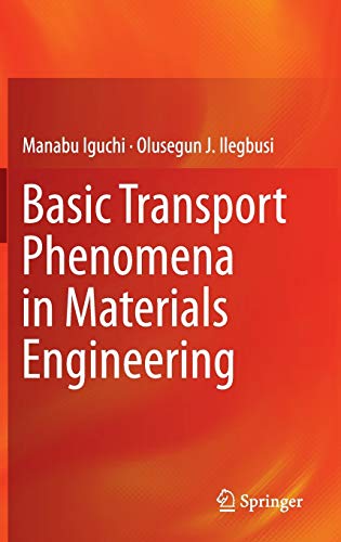 BASIC TRANSPORT PHENOMENA IN MATERIALS ENGINEERING