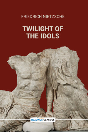 TWILIGHT OF THE IDOLS (READINGS CLASSICS)