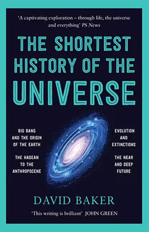 THE SHORTEST HISTORY OF THE UNIVERSE