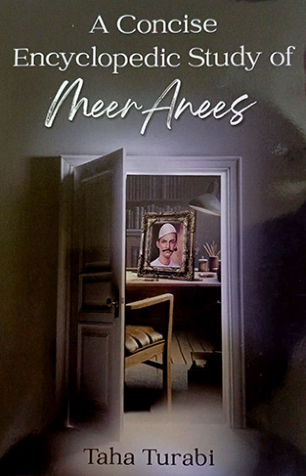 A CONCISE ENCYCLOPEDIC STUDY OF MEER ANEES