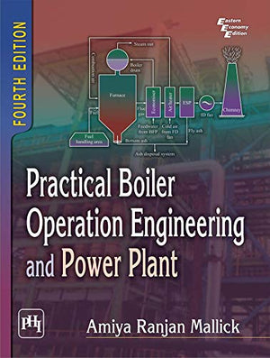 PRACTICAL BOILER OPERATION ENGINEERING AND POWER PLANT