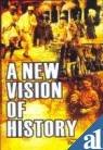 A NEW VISION OF HISTORY