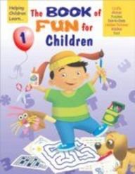 HELPING CHILDREN LEARN: THE BOOK OF FUN FOR CHILDREN - 1