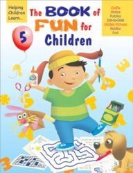 HELPING CHILDREN LEARN: THE BOOK OF FUN FOR CHILDREN - 5
