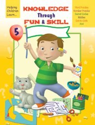 HELPING CHILDREN LEARN: KNOWLEDGE THROUGH FUN & SKILL - 5