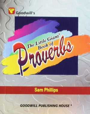 GOODWILL'S THE LITTLE GIANT BOOK OF PROVERBS