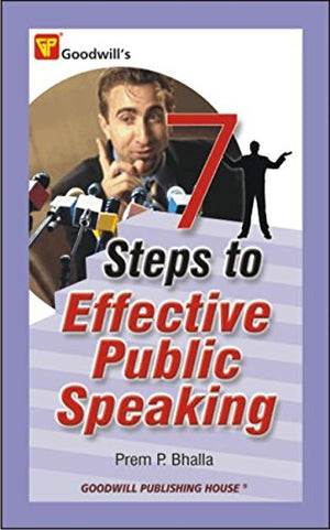 GOODWILL'S 7 STEPS TO EFFECTIVE PUBLIC SPEAKING