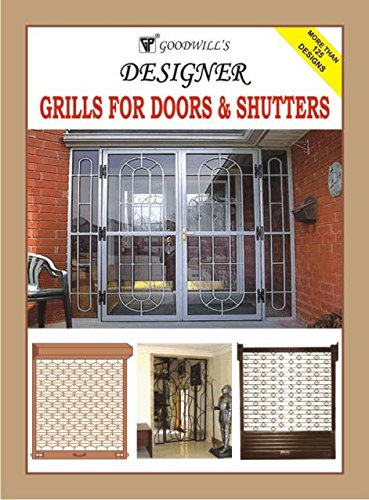 GOODWILL'S DESIGNER GRILLS FOR DOORS & SHUTTERS