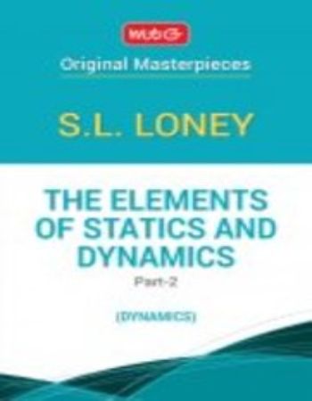 THE ELEMENTS OF STATICS AND DYNAMICS