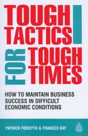 TOUGH TACTICS FOR TOUGH TIMES