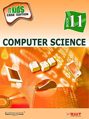 IT KIDS CBSE EDITION: COMPUTER SCIENCE - BOOK 11