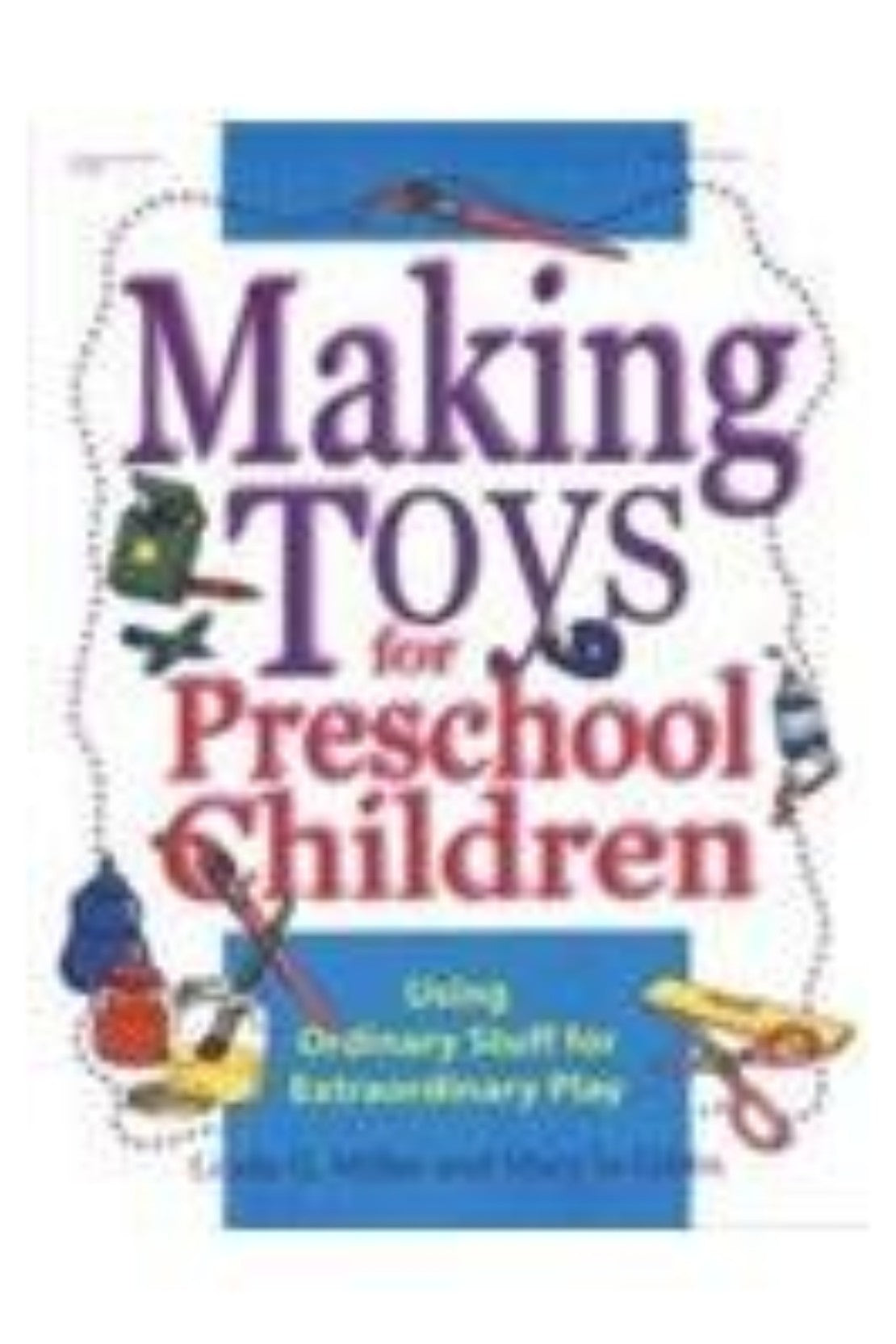 MAKING TOYS FOR PRESCHOOL CHILDREN