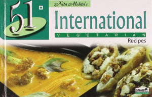 NITA MEHTA'S 51 INTERNATIONAL VEGETARIAN RECIPES