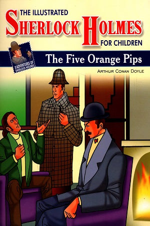 THE ILLUSTRATED SHERLOCK HOLMES FOR CHILDREN: THE FIVE ORANGE PIPS