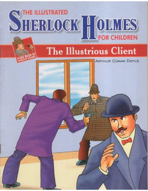 THE ILLUSTRATED SHERLOCK HOLMES FOR CHILDREN: THE ILLUSTRIOUS CLIENT