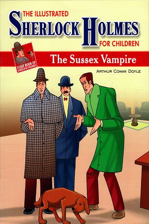 THE ILLUSTRATED SHERLOCK HOLMES FOR CHILDREN: THE SUSSEX VAMPIRE