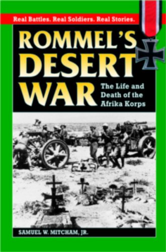 REAL BATTLE. REAL SOLDIERS. REAL STORIES: ROMMEL'S DESERT WAR