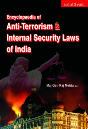 ENCYCLOPEDIA OF ANTI-TERRORISM & INTERNAL SECURITY LAWS OF INDIA