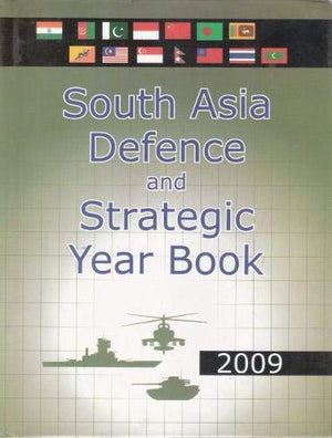 SOUTH ASIA DEFENCE AND STRATEGIC YEAR BOOK 2009