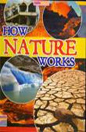 HOW NATURE WORKS