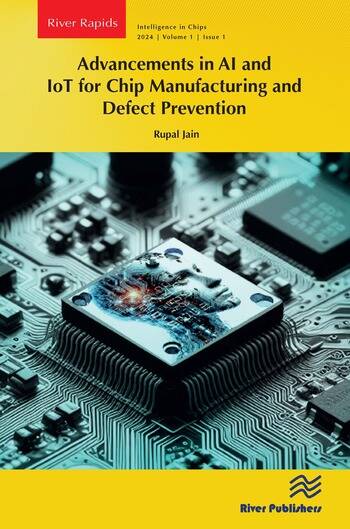ADVANCEMENTS IN AI AND IOT FOR CHIP MANUFACTURING AND DEFECT PREVENTIO ...