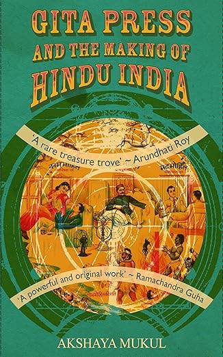 GITA PRESS AND THE MAKING OF HINDU INDIA